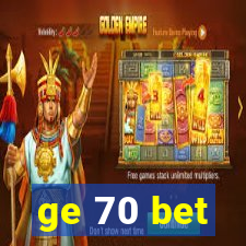 ge 70 bet